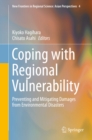Image for Coping with Regional Vulnerability: Preventing and Mitigating Damages from Environmental Disasters