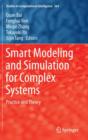 Image for Smart Modeling and Simulation for Complex Systems : Practice and Theory