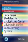 Image for Time series modeling for analysis and control  : advanced autopilot and monitoring systems