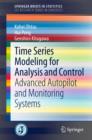 Image for Time Series Modeling for Analysis and Control: Advanced Autopilot and Monitoring Systems