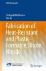 Image for Fabrication of Heat-Resistant and Plastic-Formable Silicon Nitride