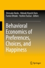 Image for Behavioral Economics of Preferences, Choices, and Happiness
