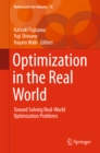 Image for Optimization in the Real World: Toward Solving Real-World Optimization Problems