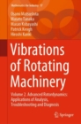Image for Vibrations of Rotating Machinery: Volume 2. Advanced Rotordynamics: Applications of Analysis, Troubleshooting and Diagnosis