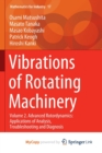 Image for Vibrations of Rotating Machinery : Volume 2. Advanced Rotordynamics: Applications of Analysis, Troubleshooting and Diagnosis