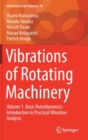 Image for Vibrations of rotating machineryVolume 1,: Basic rotordynamics :