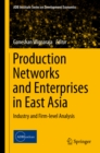 Image for Production Networks and Enterprises in East Asia: Industry and Firm-level Analysis