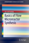 Image for Basics of Flow Microreactor Synthesis
