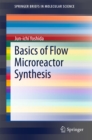 Image for Basics of Flow Microreactor Synthesis