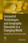 Image for Geospatial Technologies and Geography Education in a Changing World: Geospatial Practices and Lessons Learned
