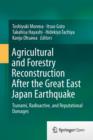 Image for Agricultural and forestry reconstruction after the Great East Japan earthquake  : tsunami, radioactive, and reputational damages