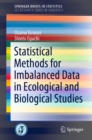 Image for Statistical Methods for Imbalanced Data in Ecological and Biological Studies
