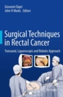 Image for Surgical Techniques in Rectal Cancer: Transanal, Laparoscopic and Robotic Approach