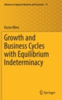 Image for Growth and Business Cycles with Equilibrium Indeterminacy