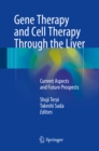 Image for Gene Therapy and Cell Therapy Through the Liver: Current Aspects and Future Prospects