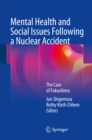 Image for Mental Health and Social Issues Following a Nuclear Accident: The Case of Fukushima