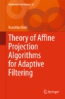Image for Theory of Affine Projection Algorithms for Adaptive Filtering