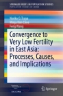 Image for Convergence to Very Low Fertility in East Asia: Processes, Causes, and Implications