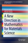 Image for New Direction in Mathematics for Materials Science