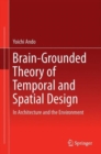 Image for Brain-grounded theory of temporal and spatial design  : in architecture and the environment