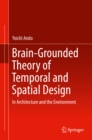 Image for Brain-Grounded Theory of Temporal and Spatial Design: In Architecture and the Environment