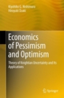 Image for Economics of Pessimism and Optimism : Theory of Knightian Uncertainty and Its Applications