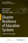 Image for Disaster Resilience of Education Systems : Experiences from Japan