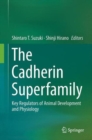 Image for The cadherin superfamily  : key regulators of animal development and physiology