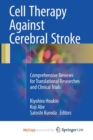 Image for Cell Therapy Against Cerebral Stroke : Comprehensive Reviews for Translational Researches and Clinical Trials