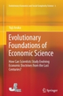Image for Evolutionary foundations of economic science  : how can scientists study evolving economic doctrines from the last centuries?