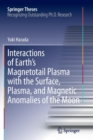 Image for Interactions of Earth&#39;s magnetotail plasma with the surface, plasma, and magnetic anomalies of the Moon