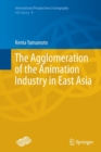 Image for The Agglomeration of the Animation Industry in East Asia
