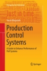 Image for Production Control Systems : A Guide to Enhance Performance of Pull Systems