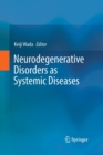Image for Neurodegenerative Disorders as Systemic Diseases