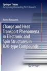 Image for Charge and Heat Transport Phenomena in Electronic and Spin Structures in B20-type Compounds