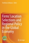 Image for Firms’ Location Selections and Regional Policy in the Global Economy