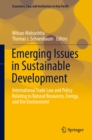 Image for Emerging Issues in Sustainable Development: International Trade Law and Policy Relating to Natural Resources, Energy, and the Environment