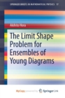 Image for The Limit Shape Problem for Ensembles of Young Diagrams