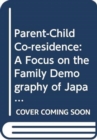 Image for Parent-child co-residence  : a focus on the family demography of Japan