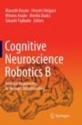 Image for Cognitive Neuroscience Robotics B : Analytic Approaches to Human Understanding