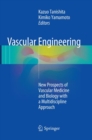 Image for Vascular Engineering : New Prospects of Vascular Medicine and Biology with a Multidiscipline Approach