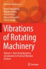 Image for Vibrations of Rotating Machinery : Volume 1. Basic Rotordynamics: Introduction to Practical Vibration Analysis