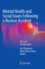 Image for Mental Health and Social Issues Following a Nuclear Accident : The Case of Fukushima