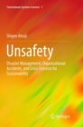 Image for Unsafety : Disaster Management, Organizational Accidents, and Crisis Sciences for Sustainability