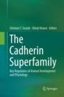 Image for The Cadherin Superfamily : Key Regulators of Animal Development and Physiology