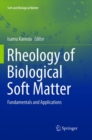 Image for Rheology of Biological Soft Matter : Fundamentals and Applications