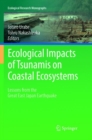 Image for Ecological Impacts of Tsunamis on Coastal Ecosystems : Lessons from the Great East Japan Earthquake
