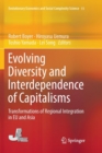 Image for Evolving Diversity and Interdependence of Capitalisms : Transformations of Regional Integration in EU and Asia