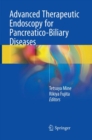 Image for Advanced Therapeutic Endoscopy for Pancreatico-Biliary Diseases