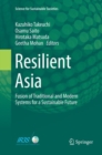 Image for Resilient Asia : Fusion of Traditional and Modern Systems for a Sustainable Future
